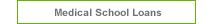 Medical School Loans